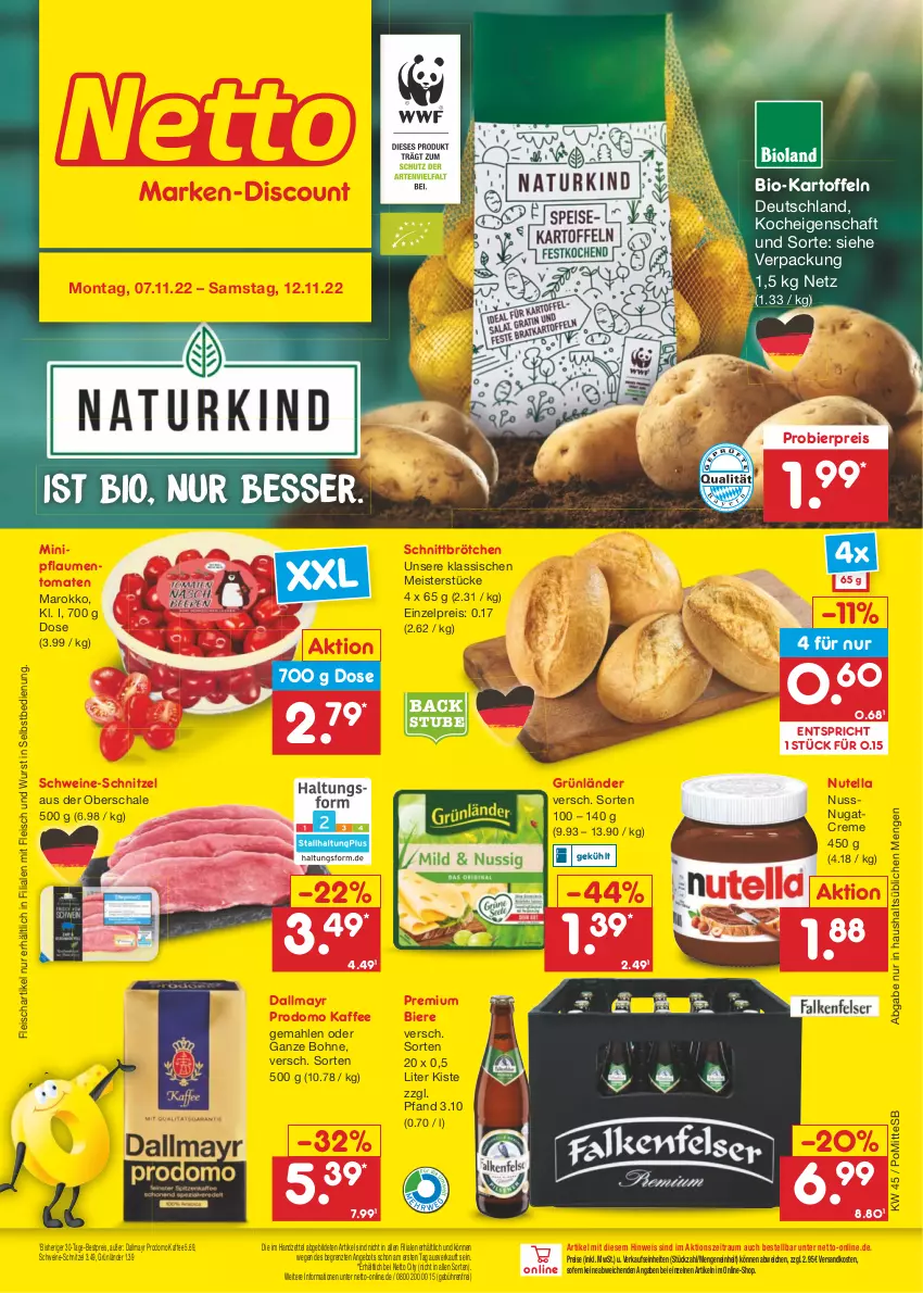 Aktueller Prospekt Netto Marken-Discount - Filial-Angebote - von 07.11 bis 12.11.2022 - strona 1 - produkty: angebot, bestpreis, bier, Biere, bio, bohne, brötchen, creme, dallmayr, dallmayr prodomo, eis, fleisch, grünländer, kaffee, kartoffel, kartoffeln, Meister, natur, ndk, nuss, nutella, pflaume, pflaumen, prodomo, reis, Schal, Schale, schnitzel, schwein, schweine, schweine-schnitzel, stube, Ti, tomate, tomaten, wein, weine, wurst, wurst in selbstbedienung, ZTE