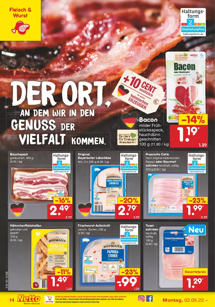 Aktueller Prospekt Netto Marken-Discount - Filial-Angebote - von 02.05 bis 07.05.2022 - strona 14 - produkty: auer, aufschnitt, bacon, Bau, braten, dauertiefpreis, eis, filet, filets, fleisch, frischwurst-aufschnitt, Frühstücksspeck, gin, Käse, leberkäs, leberkäse, ndk, nuss, prosciutto, prosciutto cotto, reifen, reis, rezept, saft, schinken, schnitten, Speck, Ti, tiefpreis, toast, Toastschinken, wurst