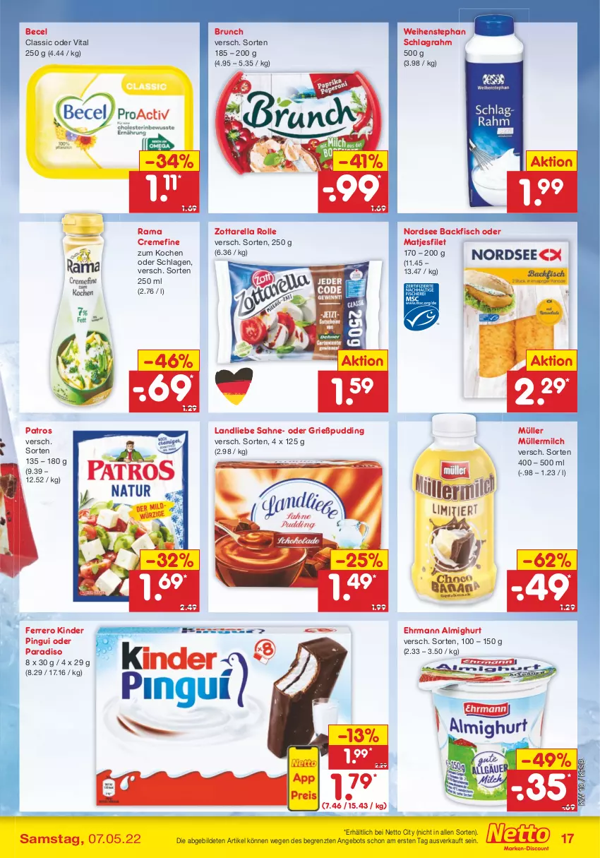 Aktueller Prospekt Netto Marken-Discount - Filial-Angebote - von 02.05 bis 07.05.2022 - strona 17 - produkty: almighur, almighurt, angebot, backfisch, becel, creme, ehrmann, ehrmann almighurt, ferrero, filet, fisch, Grießpudding, Kinder, kinder pingui, landliebe, matjes, Matjesfilet, milch, Müller, müllermilch, Nordsee, patros, pingui, pudding, rama, rama cremefine, rel, sahne, schlagrahm, Ti, vita, weihenstephan, zott, zottarella, ZTE