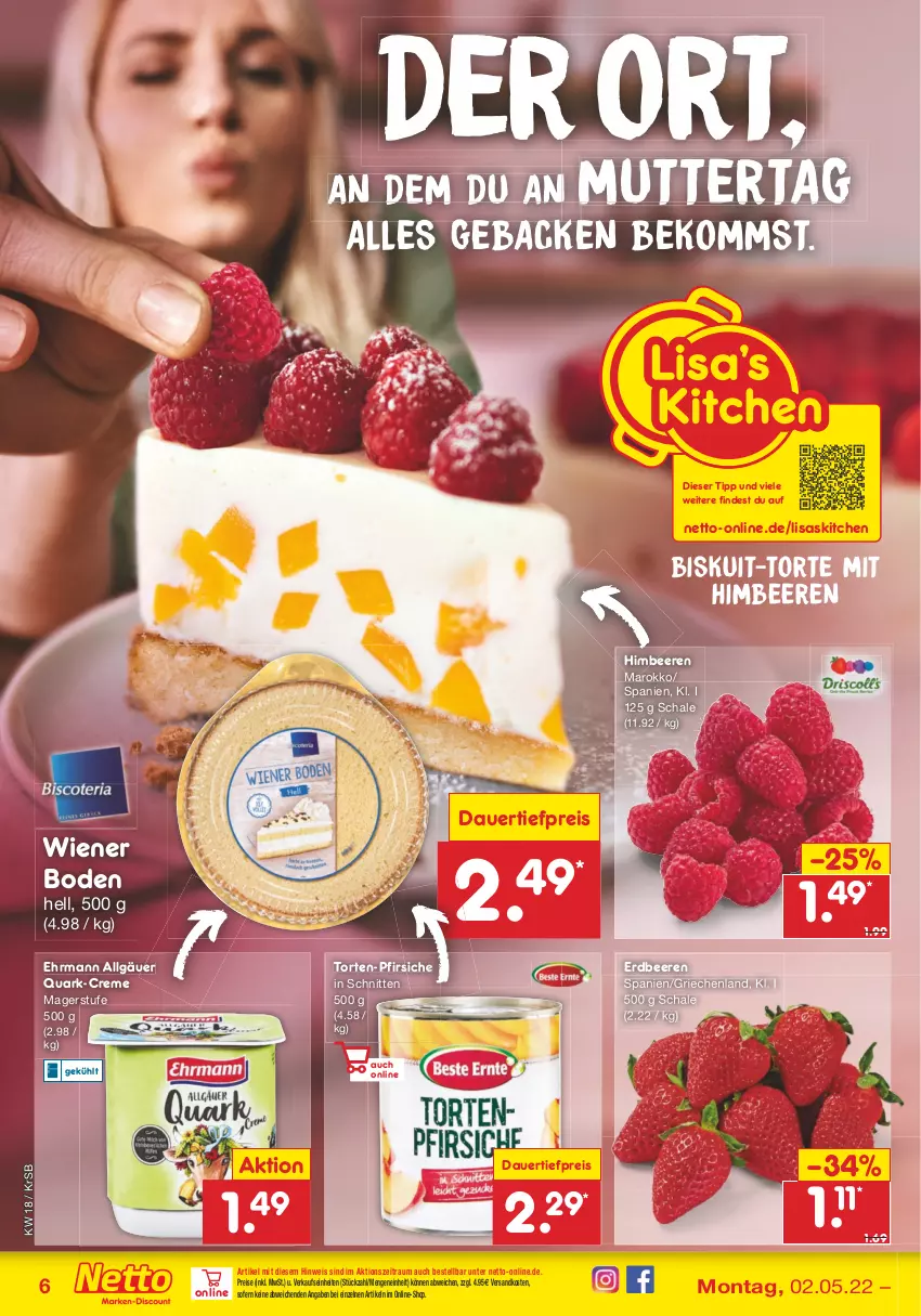 Aktueller Prospekt Netto Marken-Discount - Filial-Angebote - von 02.05 bis 07.05.2022 - strona 6 - produkty: auer, beere, beeren, beko, creme, dauertiefpreis, ehrmann, eis, erdbeere, erdbeeren, geback, himbeer, himbeere, himbeeren, LG, ndk, pfirsich, pfirsiche, quark, reis, Schal, Schale, schnitten, Ti, tiefpreis, torte, wiener, wiener boden