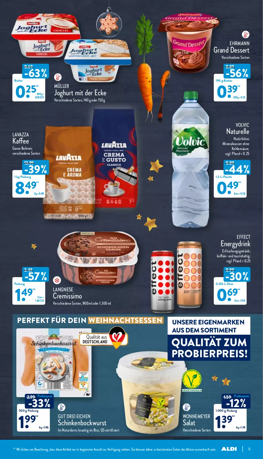 Aktueller Prospekt Aldi Nord - Aldi-Aktuell - von 20.12 bis 24.12.2021 - strona 9 - produkty: Alwa, Becher, bier, bockwurst, bohne, bohnen, cremissimo, dessert, drink, Effect, ehrmann, Ehrmann Grand Dessert, eis, elle, erfrischungsgetränk, flasche, getränk, joghur, joghurt, joghurt mit der ecke, kaffee, langnese, lavazza, mineralwasser, Müller, natur, natürliches mineralwasser, reis, rel, salat, schinken, sim, Ti, volvic, wasser, wurst, ZTE