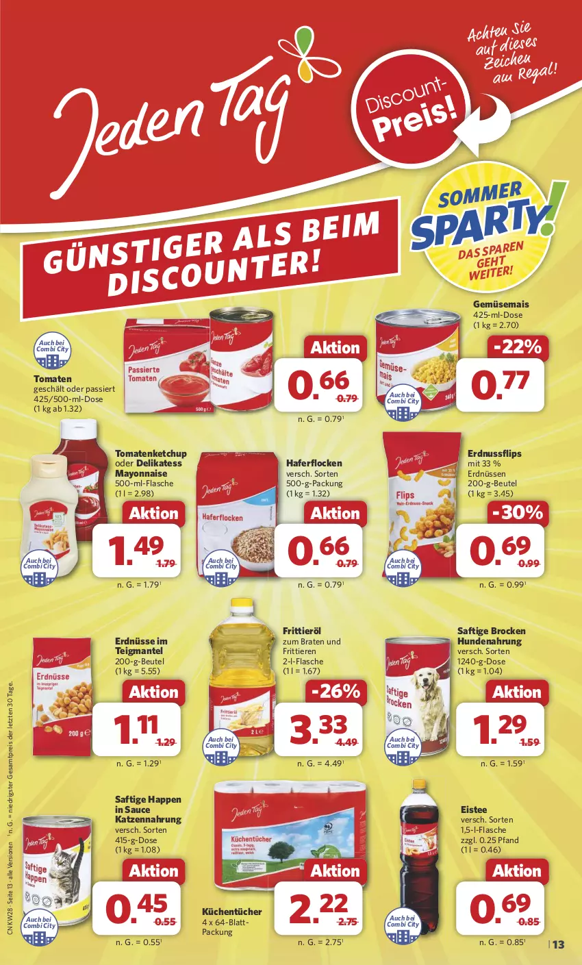 Aktueller Prospekt Combi - Prospekte - von 08.07 bis 13.07.2024 - strona 15 - produkty: beutel, braten, Brock, eis, eistee, erdnuss, erdnüsse, erdnüssen, flasche, Frittieröl, gemüsemais, hafer, haferflocken, hundenahrung, katzennahrung, ketchup, küche, Küchen, küchentücher, mais, Mantel, mayonnaise, nuss, reis, saft, sauce, tee, Ti, Tiere, tomate, tomaten, tomatenketchup, tücher, Yo, ZTE