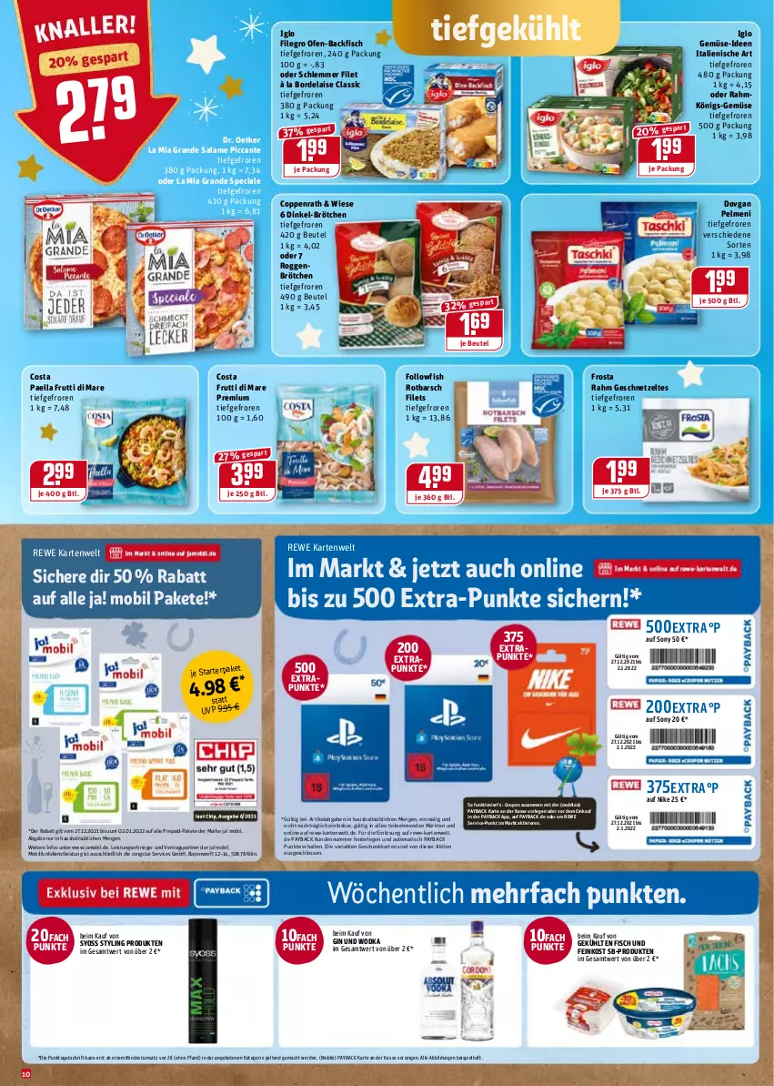 Aktueller Prospekt Rewe - Diese Woche im Angebot! - von 27.12 bis 31.12.2021 - strona 10 - produkty: à la bordelaise, angebot, angebote, auto, backfisch, beutel, bordelaise, brötchen, congstar, coppenrath, coupon, dovgan, Dr. Oetker, eis, erde, feinkost, filegro, filet, filets, fisch, followfish, frosta, frutti di mare, geschnetzeltes, gin, iglo, mac, Nike, Ofen, ofen-backfisch, paella, payback, pelmeni, Ria, ring, roggenbrötchen, Rotbarsch, sony, syoss, Ti, tisch, wodka, Yo, Zelt