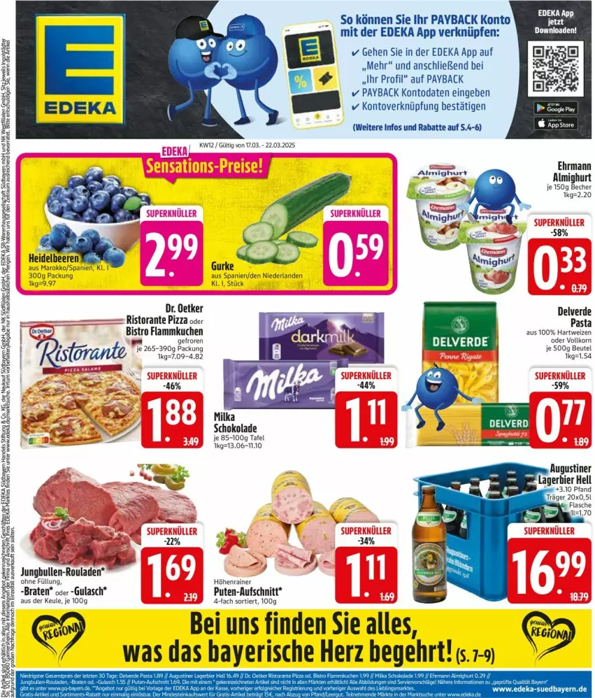 Aktueller Prospekt Edeka - Prospekte - von 17.03 bis 22.03.2025 - strona 1 - produkty: almighur, almighurt, aufschnitt, Becher, beutel, braten, deka, Dr. Oetker, ehrmann, ehrmann almighurt, erde, flammkuchen, gulasch, gurke, hartweizen, jungbullen, korn, kuchen, lamm, milka, milka schokolade, pasta, payback, pizza, pute, ristorante, ristorante pizza, rouladen, schoko, schokolade, Ti