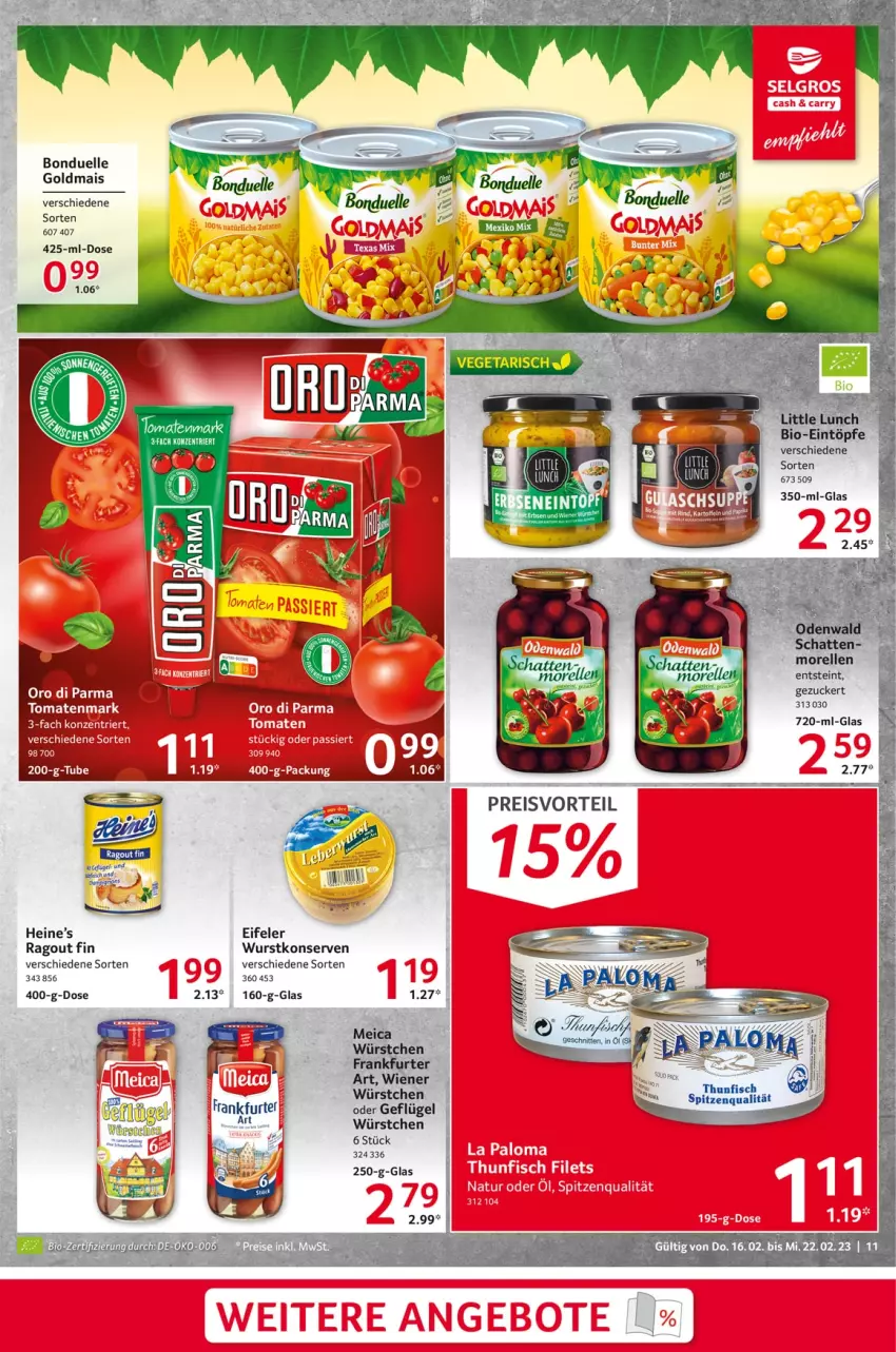 Aktueller Prospekt Selgros - Food - von 16.02 bis 22.02.2023 - strona 11 - produkty: bio, bonduelle, bonduelle goldmais, dip, eis, elle, ente, fisch, Goldmais, Konserven, mais, morellen, preisvorteil, Ragout, reis, rel, thunfisch, Ti, tomate, tomaten, tomatenmark, tuner, wurst, würstchen, wurstkonserven, zucker