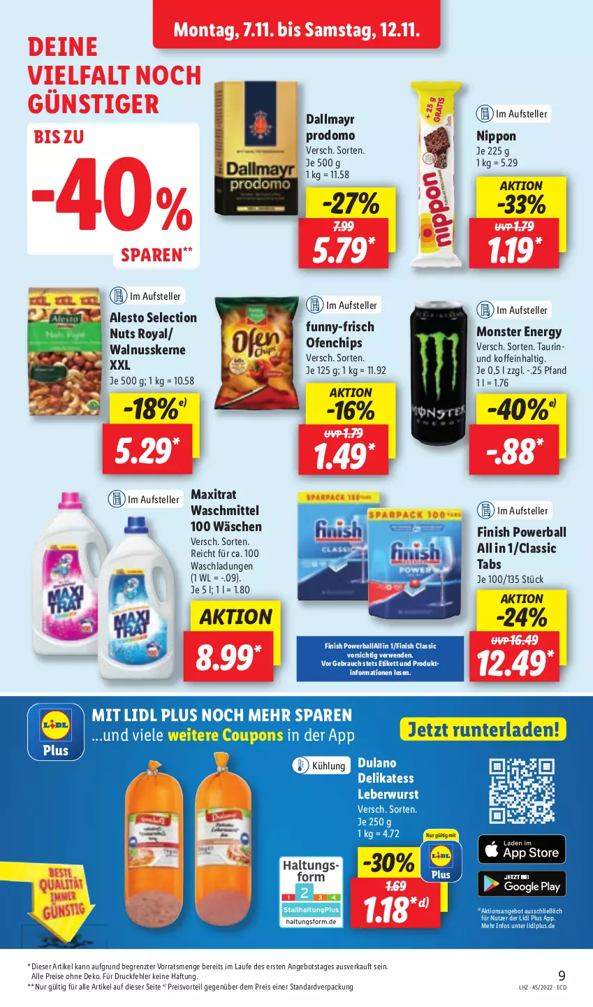 Aktueller Prospekt Lidl - Aktionsprospekt - von 07.11 bis 12.11.2022 - strona 9 - produkty: alesto, angebot, ball, chips, coupon, coupons, dallmayr, dallmayr prodomo, dulano, eis, elle, Finish, funny-frisch, leberwurst, monster, Monster Energy, nippon, nuss, Ofen, powerball, preisvorteil, prodomo, Rauch, reis, rwe, teller, Ti, walnuss, walnusskerne, waschmittel, wurst, ZTE