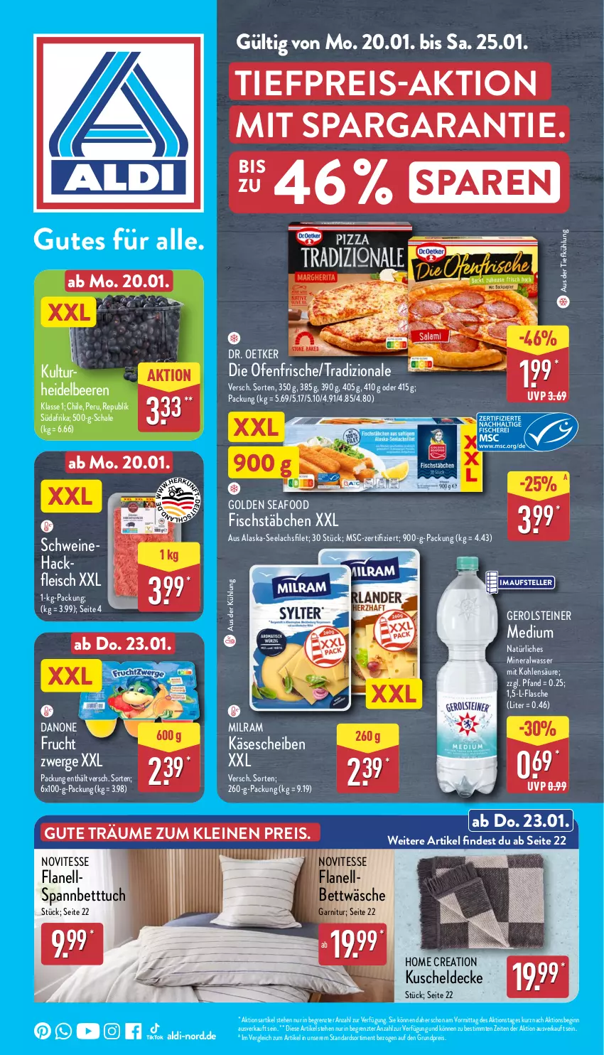 Aktueller Prospekt Aldi Nord - Von Montag - von 20.01 bis 25.01.2025 - strona 1 - produkty: Alaska-Seelachs, Alaska-Seelachsfilet, aldi, aus der tiefkühlung, beere, beeren, bett, Betttuch, bettwäsche, danone, decke, Dr. Oetker, eis, elle, filet, fisch, fischstäbchen, flasche, fleisch, frucht, garnitur, gerolsteine, gerolsteiner, gin, hackfleisch, heidelbeere, heidelbeeren, Käse, kuscheldecke, lachs, lachsfilet, leine, milram, Ofen, reis, Schal, Schale, schwein, schweine, Schweinehackfleisch, seelachsfilet, spannbetttuch, steiner, teller, Ti, tiefpreis, tradizionale, tuc, wasser, wein, weine, ZTE