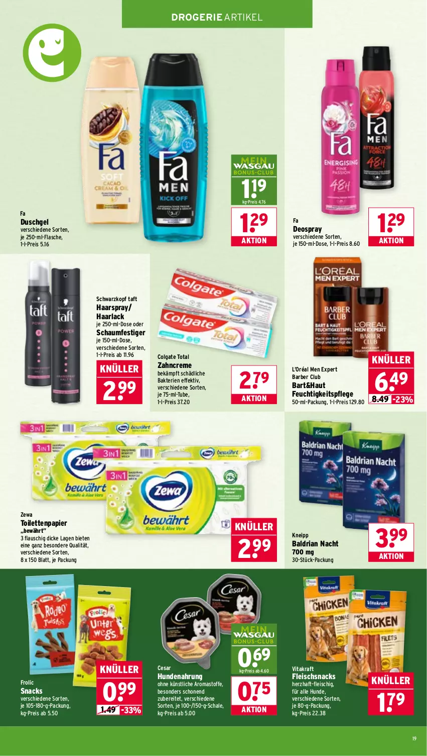 Aktueller Prospekt Wasgau - von 11.05 bis 16.05.2026 - strona 19 - produkty: arla, colgate, colgate total, creme, deo, deospray, duschgel, eis, fa duschgel, feuchtigkeitspflege, flasche, fleisch, frolic, Haarlack, haarspray, hundenahrung, kneipp, kraft, lack, LG, oder schaumfestiger, papier, reis, Ria, Schal, Schale, schaumfestiger, schwarzkop, schwarzkopf, snack, snacks, Taft, Ti, toilettenpapier, vita, vitakraft, zahncreme, zewa