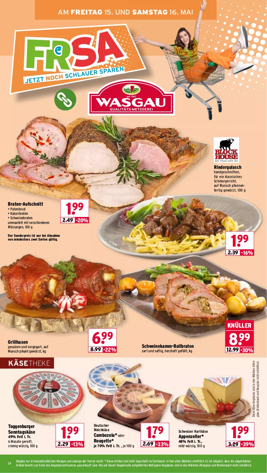 Aktueller Prospekt Wasgau - von 11.05 bis 16.05.2026 - strona 24 - produkty: angebot, angebote, appenzeller, auer, aufschnitt, axe, braten, Brei, burger, cambozola, deutscher weichkäse, eis, elle, gewürz, grill, grillhaxe, gulasch, hartkäse, Haxe, Kaiser, Käse, käsetheke, Mantel, pfanne, pfannen, pute, putenbrust, reis, rind, rinder, rindergulasch, rollbraten, rouge, rougette, saft, salz, schnitten, schwein, schweine, schweinebraten, schweizer hartkäse, Ti, weichkäse, wein, weine