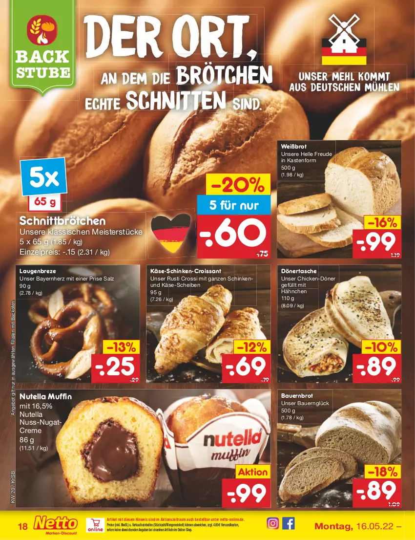 Aktueller Prospekt Netto Marken-Discount - Filial-Angebote - von 16.05 bis 21.05.2022 - strona 18 - produkty: angebot, auer, backofen, Bau, Bauer, brot, brötchen, creme, Croissant, eis, elle, Käse, mehl, Meister, Muffin, ndk, nuss, nutella, Ofen, reis, salz, schinken, schnitten, stube, Tasche, Ti