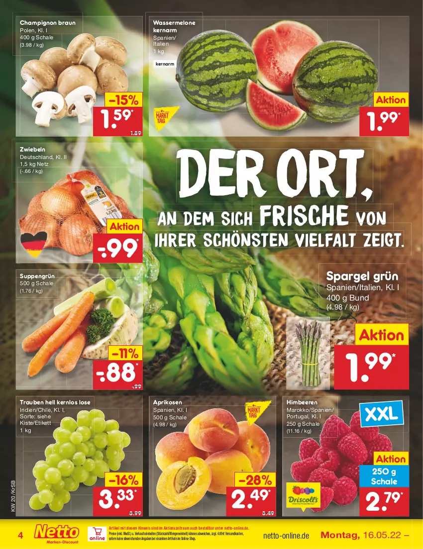 Aktueller Prospekt Netto Marken-Discount - Filial-Angebote - von 16.05 bis 21.05.2022 - strona 4 - produkty: aprikose, aprikosen, beere, beeren, braun, champignon, eis, himbeer, himbeere, himbeeren, melone, ndk, reis, Schal, Schale, spargel, spargel grün, suppe, suppen, Ti, trauben, wasser, wassermelone, zwiebel, zwiebeln