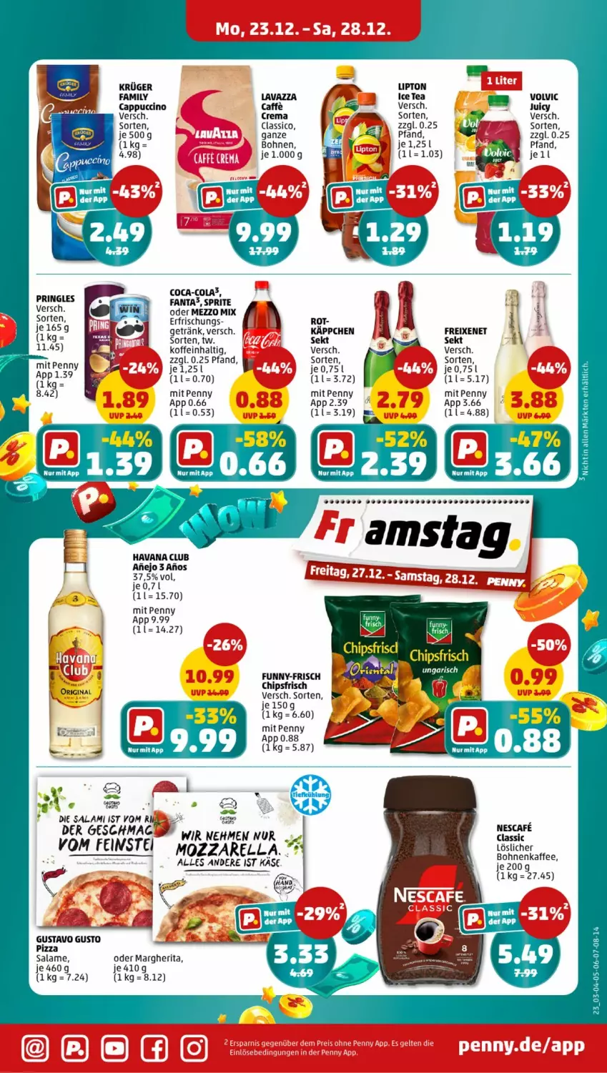 Aktueller Prospekt Penny - Prospekte - von 23.12 bis 28.12.2024 - strona 23 - produkty: bohne, bohnen, bohnenkaffee, caffe, Cap, cappuccino, chips, chipsfrisch, cin, classico, coca-cola, cola, fanta, freixenet, funny-frisch, getränk, Havana Club, ice tea, kaffee, Käse, krüger, lavazza, lipton, lipton ice tea, löslicher bohnenkaffee, mac, margherita, Mezzo Mix, mozzarella, nescafe, pizza, pizza salame, pringles, rel, ring, salami, sekt, sprite, Ti