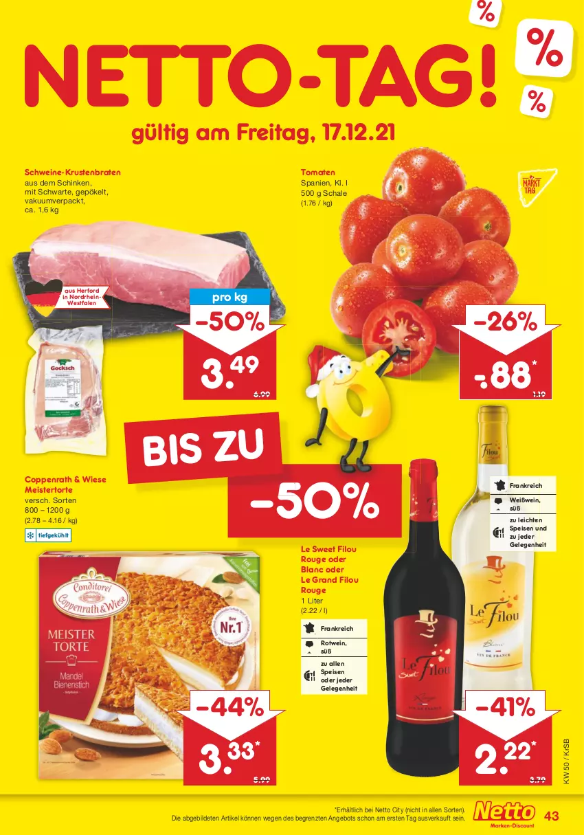 Aktueller Prospekt Netto Marken-Discount - Filial Angebote - von 13.12 bis 18.12.2021 - strona 43 - produkty: angebot, braten, coppenrath, eis, krustenbraten, Meister, rotwein, rouge, Schal, Schale, schinken, schwein, schweine, Ti, tomate, tomaten, torte, wein, weine, Weißwein, ZTE