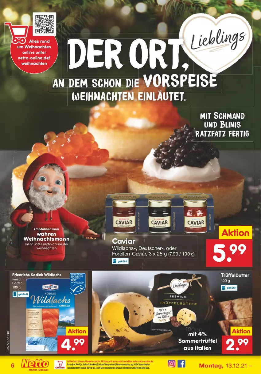 Aktueller Prospekt Netto Marken-Discount - Filial Angebote - von 13.12 bis 18.12.2021 - strona 6 - produkty: butter, Caviar, eis, elle, forelle, lachs, ndk, reis, rel, Ti, Trüffel, versandkostenfrei, vorspeise, weihnachten, Wild, wildlachs