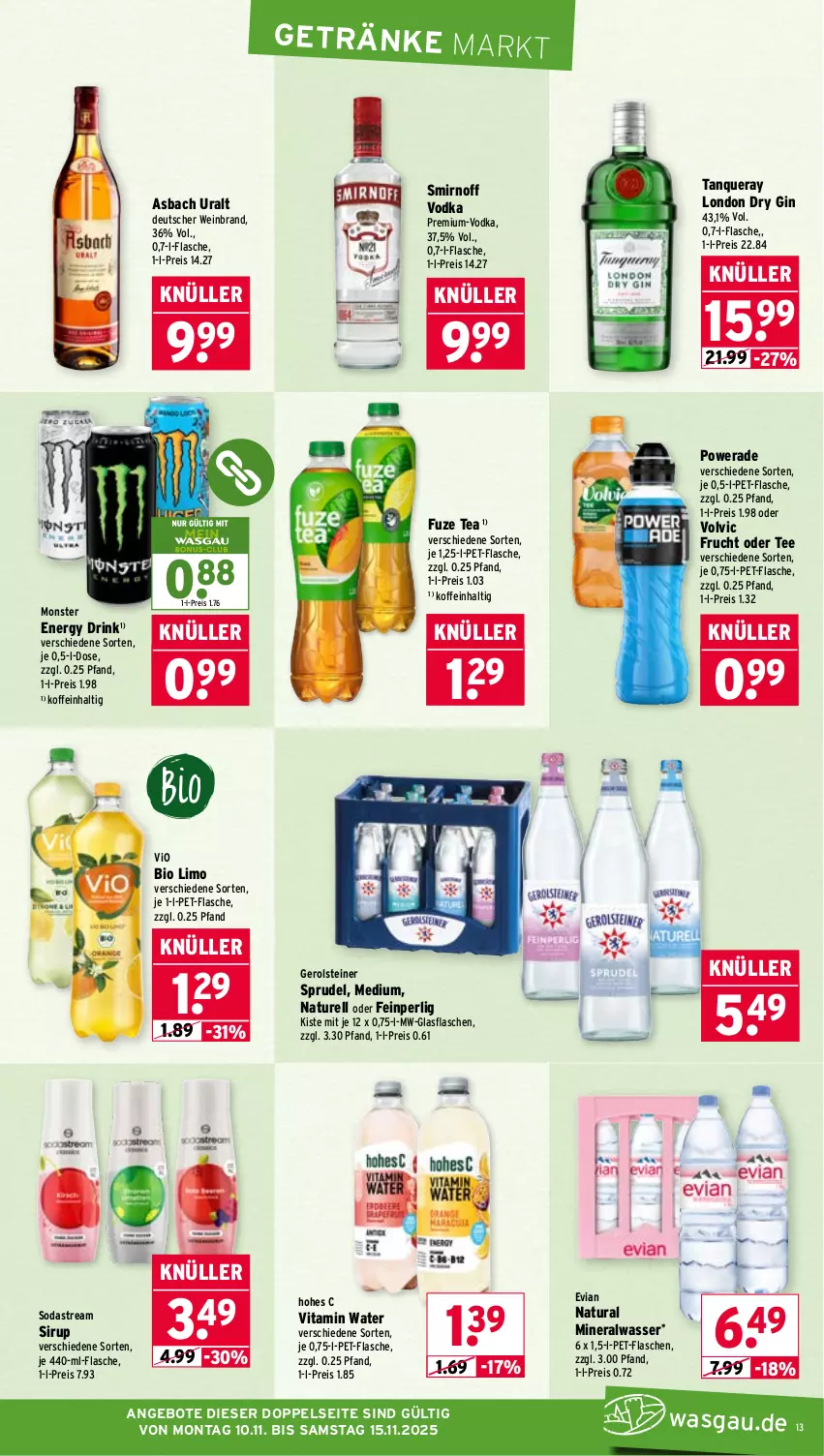 Aktueller Prospekt Wasgau - von 10.11 bis 15.11.2025 - strona 13 - produkty: Alwa, angebot, angebote, asbach uralt, bio, bio limo, drink, dry gin, eis, energy drink, flasche, frucht, fuze tea, gerolsteine, gerolsteiner, getränk, getränke, gin, glasflasche, Hohes C, limo, london dry, london dry gin, mineralwasser, monster, Monster Energy, natur, natura, pet-flasche, pet-flaschen, reis, rel, sirup, smirnoff, Soda, sodastream, Sprudel, steiner, Tanqueray, tee, Ti, vio bio limo, vita, vodka, volvic, wasser, wein, weinbrand