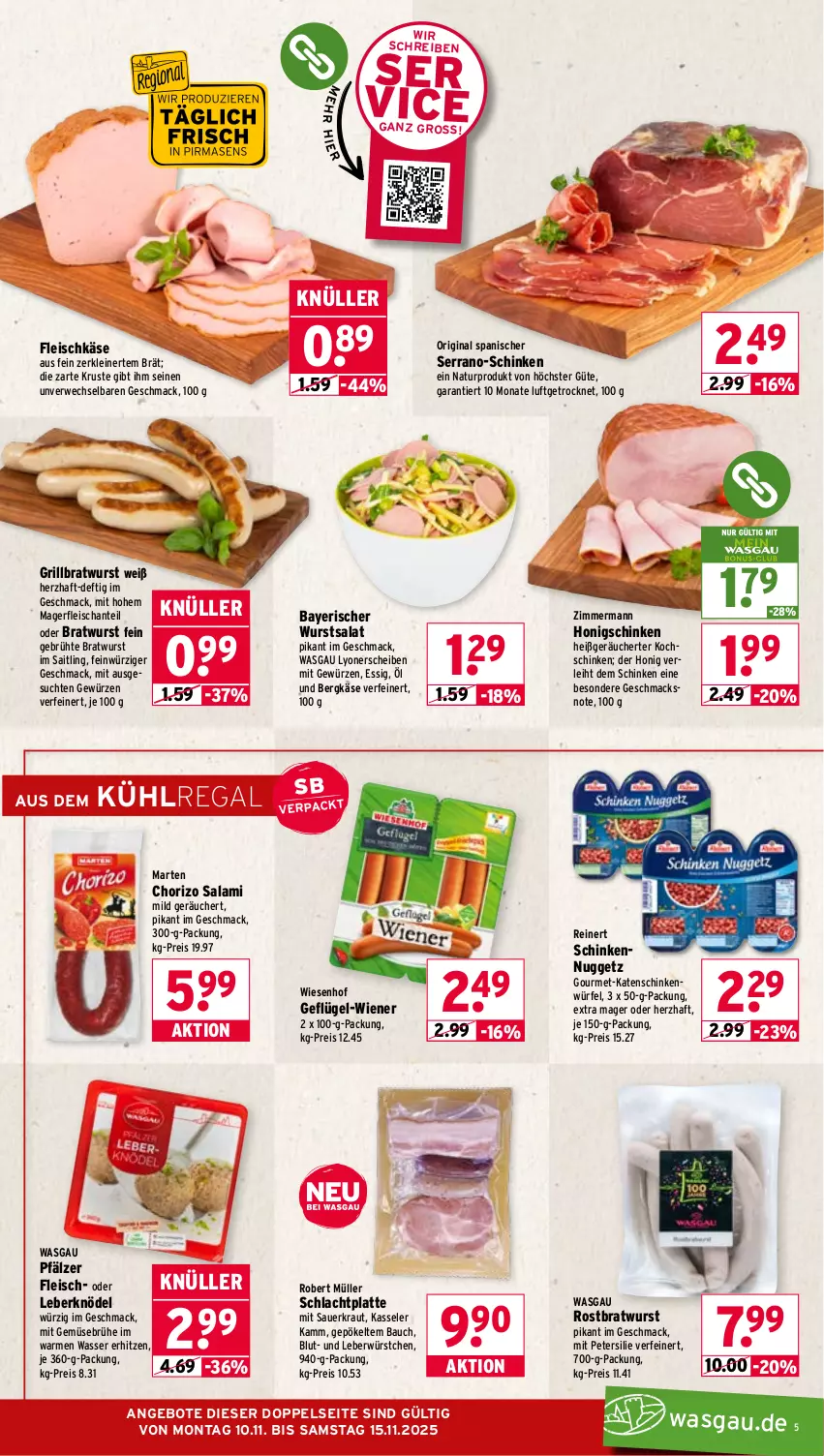 Aktueller Prospekt Wasgau - von 10.11 bis 15.11.2025 - strona 5 - produkty: angebot, angebote, auer, Bau, Bergkäse, bratwurst, Brühe, chorizo, eis, essig, fleisch, fleischkäse, Geflügel, Gemüsebrühe, gewürz, gin, grill, grillbratwurst, honig, Käse, kasseler, katenschinken, Knödel, kochschinken, Kraut, kühlregal, latte, Leberknödel, leine, lyoner, mac, mit gemüse, Müller, natur, petersilie, regal, reinert, reis, rostbratwurst, rwe, salami, salat, Sauerkraut, schinken, serrano, Ti, wasser, wiener, wiesenhof, würfel, wurst, würstchen, Yo