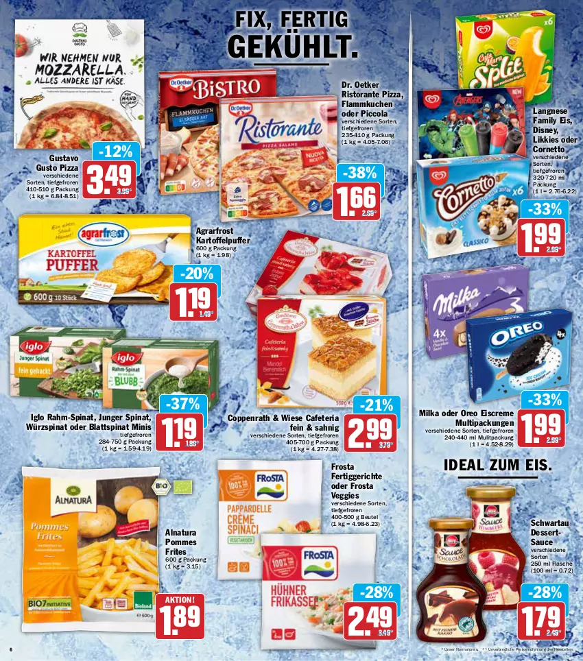 Aktueller Prospekt Aez - Prospekte - von 28.02 bis 05.03.2022 - strona 6 - produkty: agrarfrost, beutel, blattspinat, cola, coppenrath, cornetto, creme, dessert, desserts, dessertsauce, disney, Dr. Oetker, eis, eiscreme, elle, fertiggericht, fertiggerichte, flammkuchen, flasche, frosta, iglo, kartoffel, kartoffelpuffer, kuchen, lamm, langnese, milka, natur, natura, oreo, pizza, pommes, Pommes Frites, rahm-spinat, reis, Ria, ristorante, ristorante pizza, sauce, Schwartau, spinat, teller, Ti, veggie