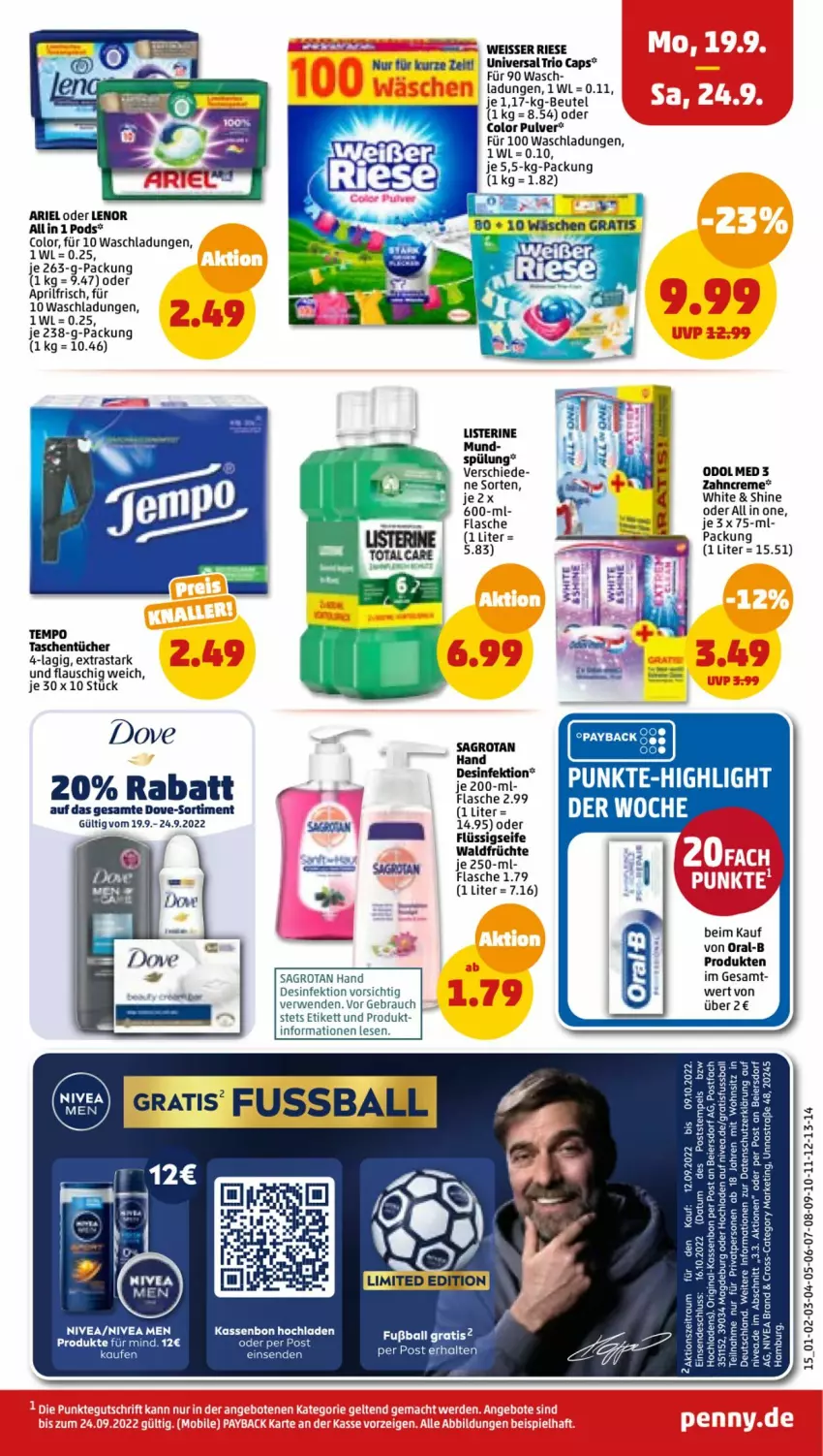 Aktueller Prospekt Penny - Prospekte - von 19.09 bis 24.09.2022 - strona 15 - produkty: ariel, Astra, ball, beutel, Cap, creme, Desinfektion, dove, eier, eis, flasche, flüssigseife, früchte, gin, lenor, listerine, nivea, Nivea Men, oral-b, Pods, pril, Rauch, rwe, sagrotan, Seife, spülung, Tasche, taschen, taschentücher, Tempo, Ti, tuc, tücher, Weisser Riese