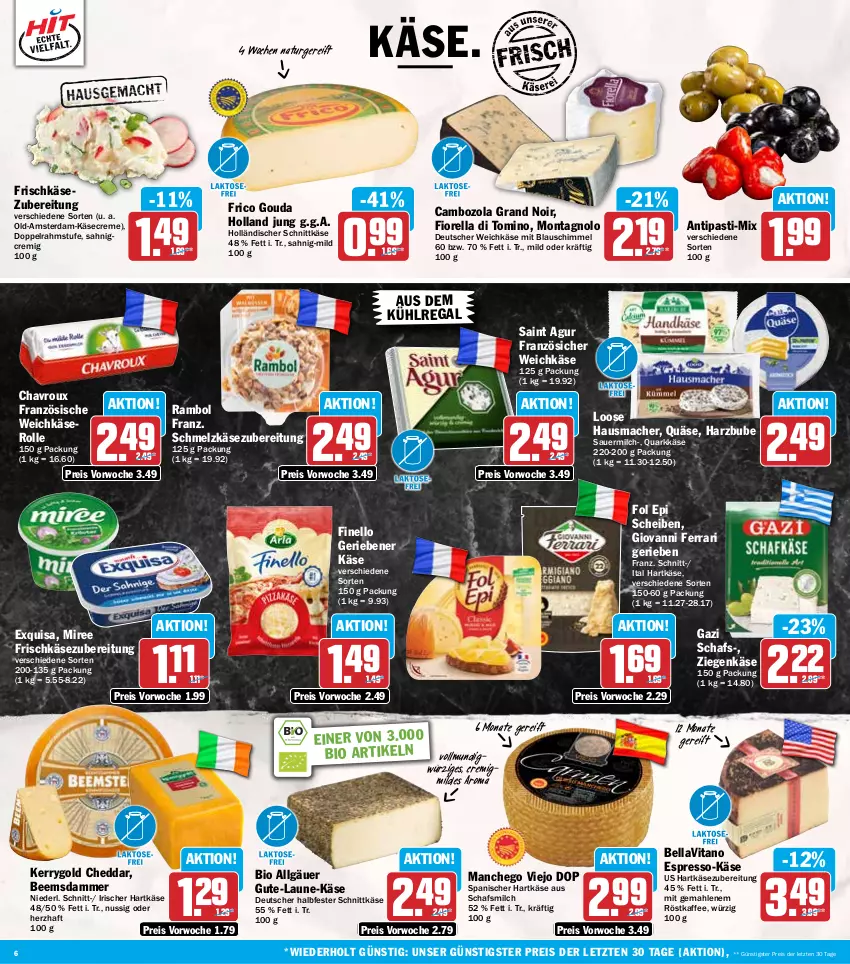 Aktueller Prospekt Hit - Wochenprospekt - von 13.10 bis 18.10.2025 - strona 6 - produkty: antipasti, asti, auer, aus dem kühlregal, bio, cambozola, chavroux, cheddar, creme, deutscher weichkäse, doppelrahmstufe, eis, espresso, exquisa, finello, fol epi, frico, frischkäse, frischkäsezubereitung, gouda, halbfester schnittkäse, hartkäse, Hausmacher, holländischer schnittkäse, kaffee, Käse, kerrygold, kühlregal, LG, Loose, mac, Manchego, milch, miree, natur, nuss, quark, quäse, regal, reis, rel, röstkaffee, Saint Agur, Schmelzkäse, schmelzkäsezubereitung, schnittkäse, Ti, vita, weichkäse, ziegenkäse, ZTE