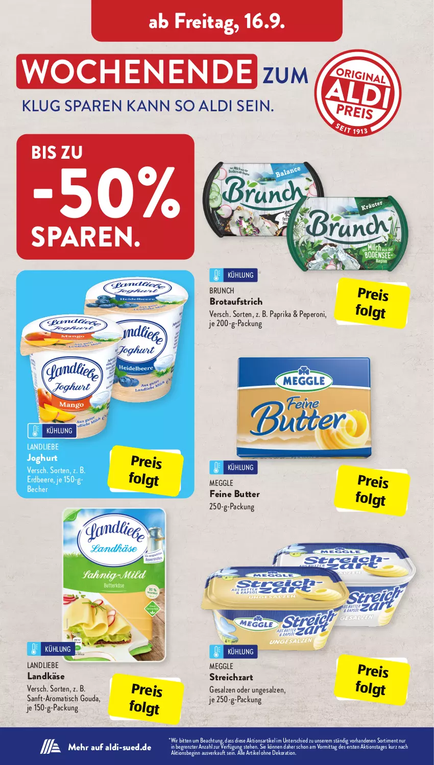 Aktueller Prospekt AldiSud - IN ZWEI WOCHEN - von 12.09 bis 17.09.2022 - strona 22 - produkty: aldi, alle artikel ohne dekoration, aufstrich, Becher, beere, brot, brotaufstrich, butter, dekoration, eis, erdbeere, gin, gouda, je 250-g-packung, joghur, joghurt, Käse, landkäse, landliebe, landliebe joghurt, LG, meggle, ndk, paprika, peperoni, Peroni, reis, salz, Streichzart, Ti, tisch, ZTE