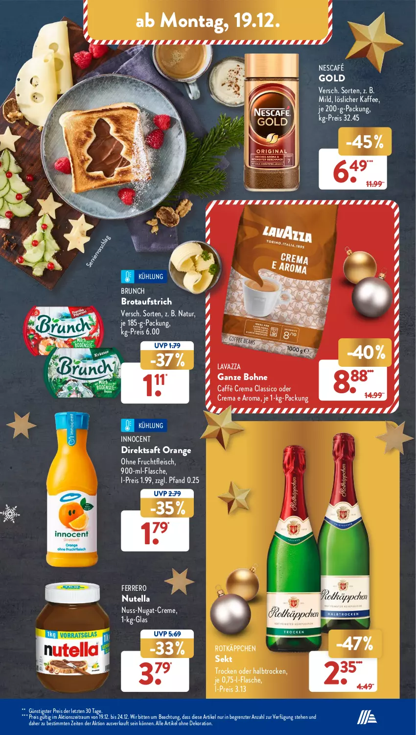 Aktueller Prospekt AldiSud - NÄCHSTE WOCHE - von 19.12 bis 24.12.2022 - strona 27 - produkty: alle artikel ohne dekoration, aufstrich, bohne, brot, brotaufstrich, caffè crema, classico, creme, dekoration, direktsaft, eis, ferrero, flasche, fleisch, frucht, fruchtfleisch, Innocent, kaffee, lavazza, lavazza ganze bohne, löslicher kaffee, natur, Nescafé, nescafé gold, nuss, nuss-nugat-creme, nutella, orange, reis, rotkäppchen, saft, sekt, Ti, ZTE