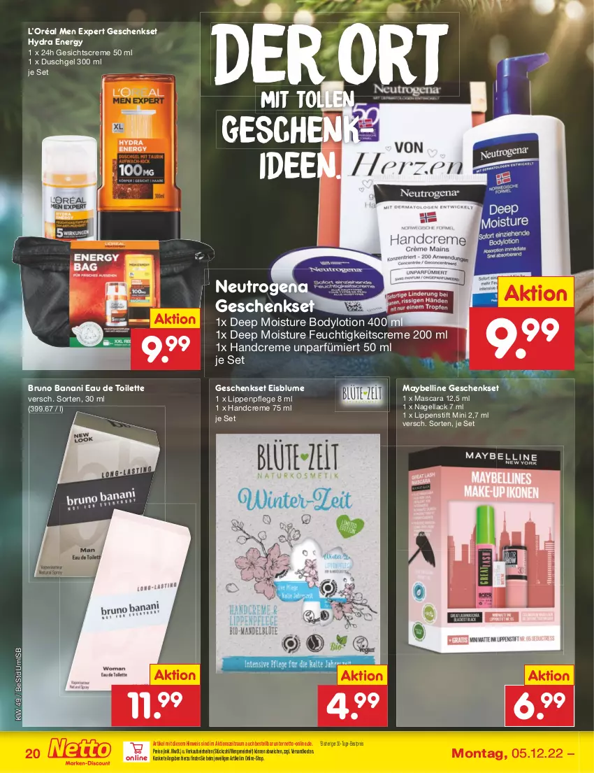 Aktueller Prospekt Netto Marken-Discount - Filial-Angebote - von 05.12 bis 10.12.2022 - strona 22 - produkty: bestpreis, blume, body, bodylotion, bruno banani, creme, duschgel, eau de toilette, eis, feuchtigkeitscreme, geschenkset, Gesichtscreme, handcreme, lack, Lippenpflege, Lippenstift, Lotion, Mascara, Maybelline, Nagellack, ndk, neutrogena, reis, Ti