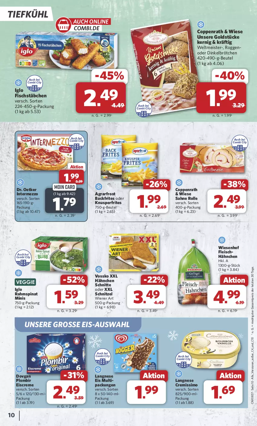 Aktueller Prospekt Combi - Prospekte - von 09.09 bis 14.09.2024 - strona 10 - produkty: agrarfrost, beutel, brötchen, coppenrath, creme, cremissimo, dinkelbrötchen, dovgan, Dr. Oetker, eis, eiscreme, fisch, fischstäbchen, fleisch, Goldstücke, iglo, intermezzo, langnese, langnese cremissimo, langnese eis, Meister, reis, sahne, schnitzel, sim, spinat, Ti, veggie, vossko, wiener, wiesenhof, ZTE