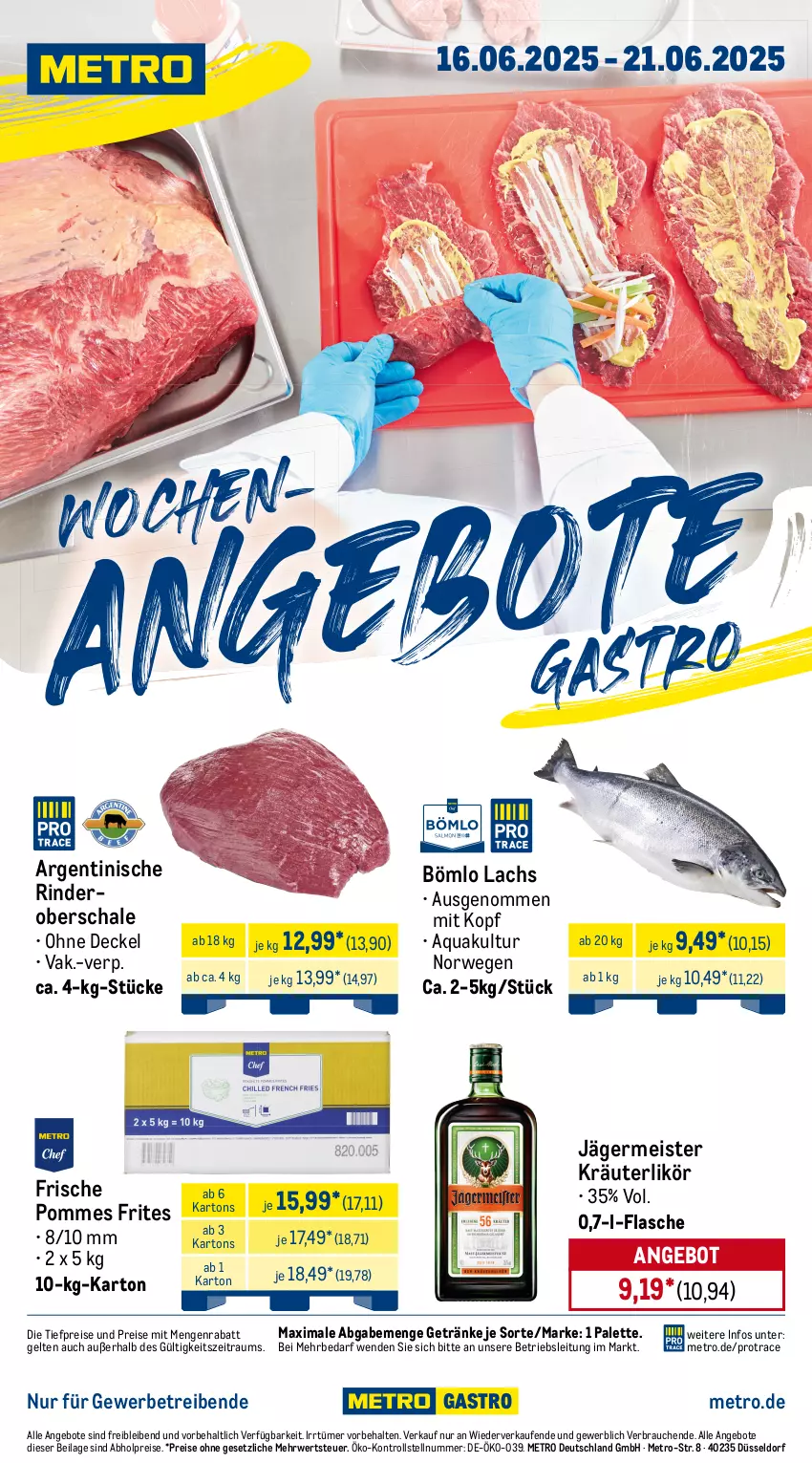 Aktueller Prospekt Metro - Wochen-Angebote Gastro - von 16.06 bis 21.06.2025 - strona 1 - produkty: abholpreise, angebot, angebote, aqua, decke, Deckel, eis, flasche, Germ, getränk, getränke, ilag, jägermeister, kräuter, kräuterlikör, lachs, likör, Meister, Metro, Palette, pommes, Pommes Frites, Rauch, reis, rind, rinder, rwe, Schal, Schale, Ti, tiefpreis