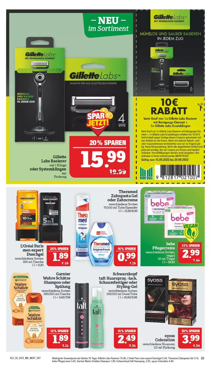 Aktueller Prospekt Marktkauf - Prospekt - von 14.08 bis 20.08.2022 - strona 23 - produkty: Bebe, coupon, coupons, creme, duschgel, eis, elle, erde, flasche, garnier, gillette, gin, haarspray, honig, lack, Nuance, oder schaumfestiger, pasta, Pflegecreme, rasierer, Reinigung, reis, schaumfestiger, schwarzkop, schwarzkopf, shampoo, sofortrabatt, spülung, syoss, Systemklingen, Taft, theramed, Ti, Wahre Schätze, Yo, zahncreme, zahnpasta, ZTE