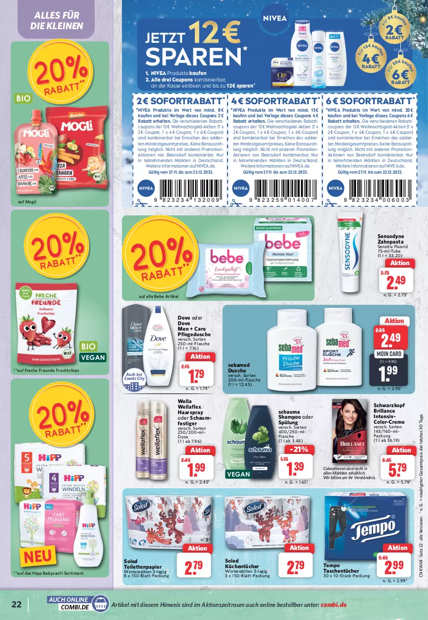 Aktueller Prospekt Combi - Prospekte - von 27.11 bis 02.12.2023 - strona 22 - produkty: Bebe, brillance, chips, Colorationen, coupon, coupons, creme, dove, dusche, eier, eis, flasche, freche freunde, frucht, haarspray, hipp, küche, Küchen, küchentücher, leine, nivea, oder schaumfestiger, papier, pasta, pflegedusche, reis, schauma, schauma shampoo, schaumfestiger, schwarzkop, schwarzkopf, sebamed, sensodyne, shampoo, shampoo oder spülung, sofortrabatt, spülung, Tasche, taschen, taschentücher, Tempo, Ti, toilettenpapier, tücher, Wella, wellaflex, zahnpasta, ZTE