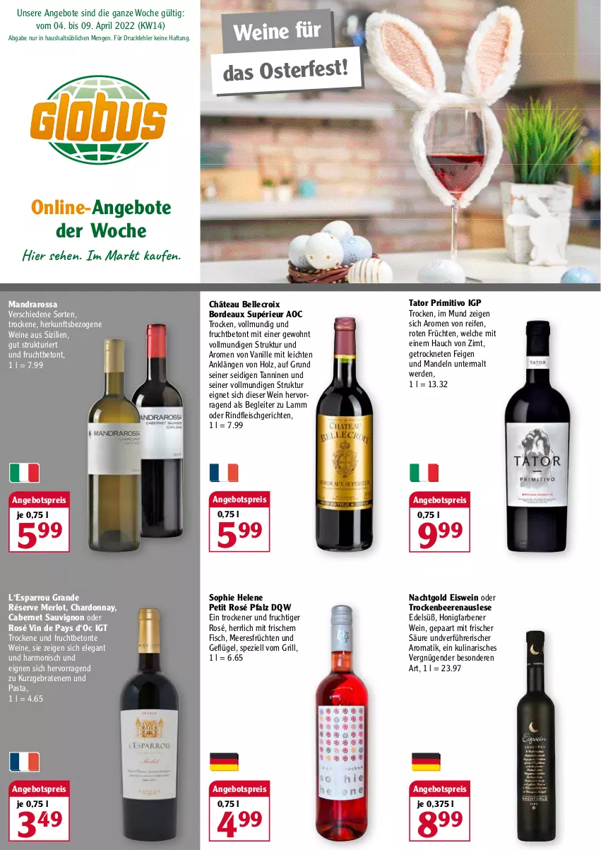 Aktueller Prospekt Globus - Prospekte - von 04.04 bis 09.04.2022 - strona 1 - produkty: angebot, angebote, angebotspreis, beere, beeren, braten, cabernet, cabernet sauvignon, chardonnay, eis, elle, erde, Feigen, fisch, fleisch, frucht, früchte, früchten, Geflügel, grill, Holz, honig, lamm, mandel, mandeln, meeresfrüchte, merl, merlot, pasta, pril, primitivo, reifen, reis, rind, rindfleisch, sauvignon, Spezi, Ti, vanille, wein, weine