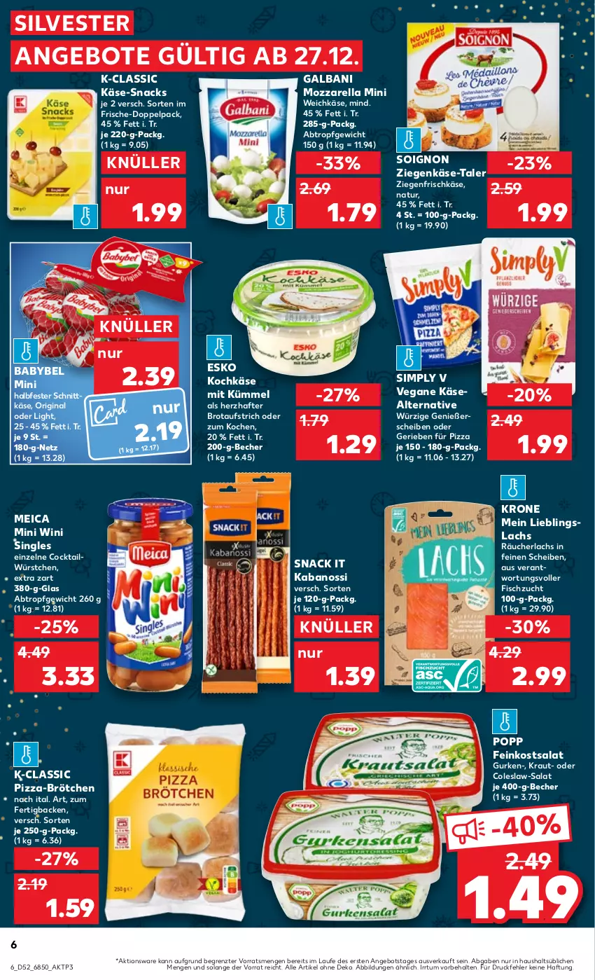 Aktueller Prospekt Kaufland - Prospekt - von 21.12.2023 bis 03.01.2024 - strona 6 - produkty: angebot, angebote, aufstrich, babybel, Becher, brot, brotaufstrich, brötchen, cocktail, Coleslaw, feinkost, fisch, frischkäse, galbani, gin, gurke, gurken, halbfester schnittkäse, kabanos, Käse, Kraut, krone, lachs, meica, mozzarella, natur, pizza, Popp, Räucherlachs, rel, salat, schnittkäse, sim, snack, snacks, Ti, weichkäse, würstchen, ziegenfrischkäse, ziegenkäse, ZTE