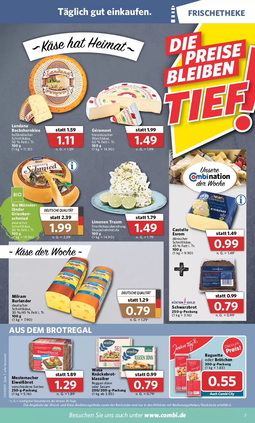 Aktueller Prospekt Combi - Prospekte - von 18.07 bis 23.07.2022 - strona 7 - produkty: angebot, angebote, baguette, bio, brot, brötchen, burlander, dänischer schnittkäse, deutscher schnittkäse, doppelrahmstufe, eis, Eiweißbrot, esrom, französischer weichkäse, frischkäse, frischkäsezubereitung, géramont, holländischer schnittkäse, Käse, knäckebrot, limo, limonen, mac, mestemacher, milram, regal, reis, schnittkäse, Schwarzbrot, sesam, stube, Ti, wasa, weichkäse, wurst, ZTE