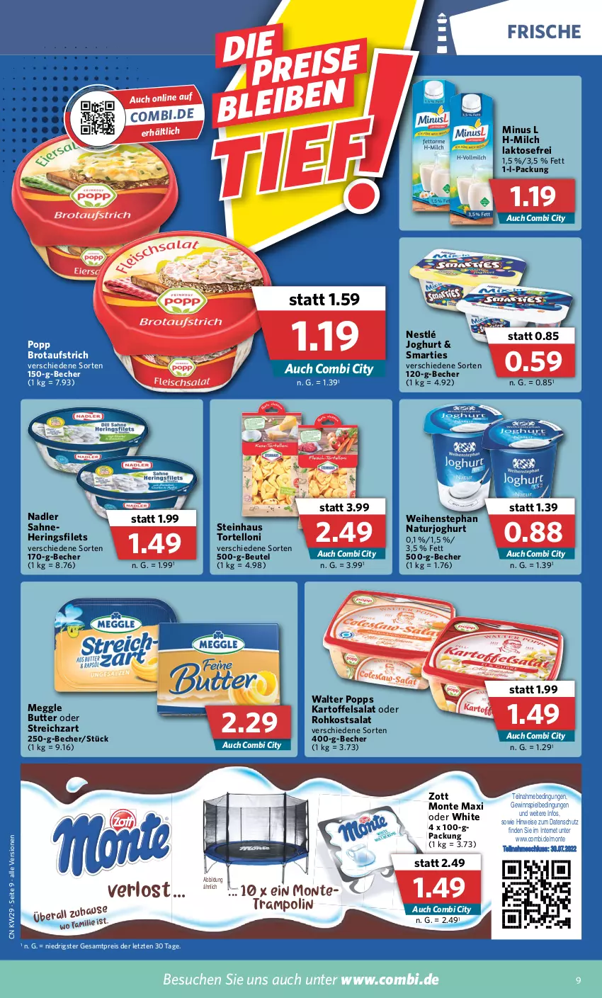 Aktueller Prospekt Combi - Prospekte - von 18.07 bis 23.07.2022 - strona 9 - produkty: aufstrich, Becher, beutel, brot, brotaufstrich, butter, eis, filet, filets, gewinnspiel, hering, Herings, heringsfilets, joghur, joghurt, kartoffel, kartoffelsalat, meggle, milch, monte, nadler, natur, naturjoghurt, nestlé, Popp, reis, ring, sahne, salat, smarties, steinhaus, Streichzart, Ti, torte, tortelloni, Trampolin, weihenstephan, zott, Zott Monte, ZTE