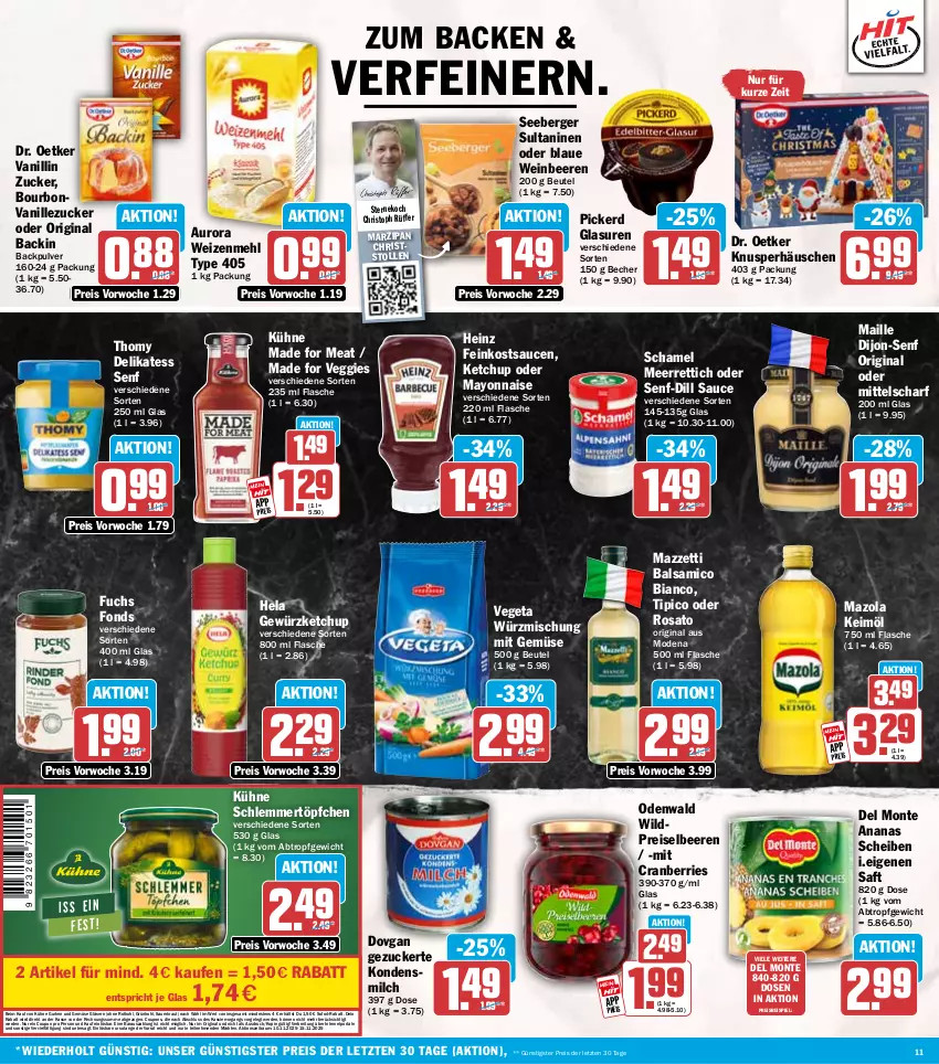 Aktueller Prospekt Hit - Wochenprospekt - von 10.11 bis 15.11.2025 - strona 11 - produkty: ananas, auer, balsam, balsamico, balsamico bianco, Becher, beere, beeren, Berger, beutel, bourbon, bourbonvanille, Brei, coupon, coupons, cranberries, delikatess senf, dijon-senf, dovgan, Dr. Oetker, eis, erde, feinkost, flasche, gewürz, gewürzketchup, gin, Gläser, gurke, gurken, heinz, Hela, keimöl, ketchup, kondensmilch, Kraut, Kühne, maille, marzipan, mayonnaise, mazola, meerrettich, mehl, milch, mit gemüse, Mode, monte, odenwald, reis, Rettich, rosato, rotkohl, saft, sauce, saucen, Sauerkraut, schamel, schlemmertöpfchen, seeberger, senf, sofort-rabatt, Stollen, thomy, Ti, Tipi, Töpfchen, type 405, und gemüse, vanille, Vegeta, veggie, wein, weizenmehl, Wild, Yo, ZTE, zucker