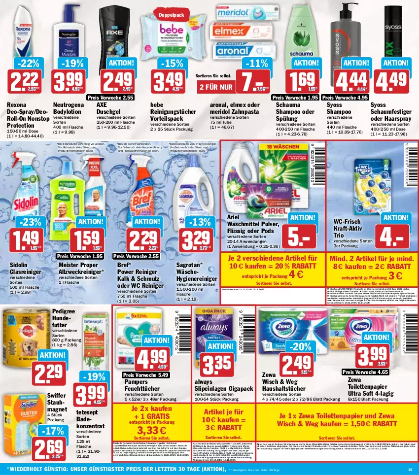 Aktueller Prospekt Hit - Wochenprospekt - von 10.11 bis 15.11.2025 - strona 15 - produkty: allzweckreiniger, Alwa, Always, ariel, ariel waschmittel, axe, axe duschgel, Bad, Bebe, beko, bio, biozidprodukte, body, bodylotion, Bref, coupon, coupons, deo, duschgel, eis, elmex, erde, feuchttücher, flasche, gin, Glasreiniger, haarspray, haushaltstücher, henkel, kraft, Lotion, Meister, meister proper, meridol, neutrogena, pampers, papier, pasta, pedigree, Pods, Rauch, reiniger, Reinigung, reinigungstücher, reis, rexona, roll-on, rwe, sagrotan, schauma, schauma shampoo, schaumfestiger, shampoo, shampoo oder spülung, sidolin, slip, slipeinlagen, sofortrabatt, spülung, staubmagnet, swiffer, syoss, Ti, Tiere, toilettenpapier, tücher, waschmittel, wc frisch, weck, Yo, zahnpasta, zewa, ZTE
