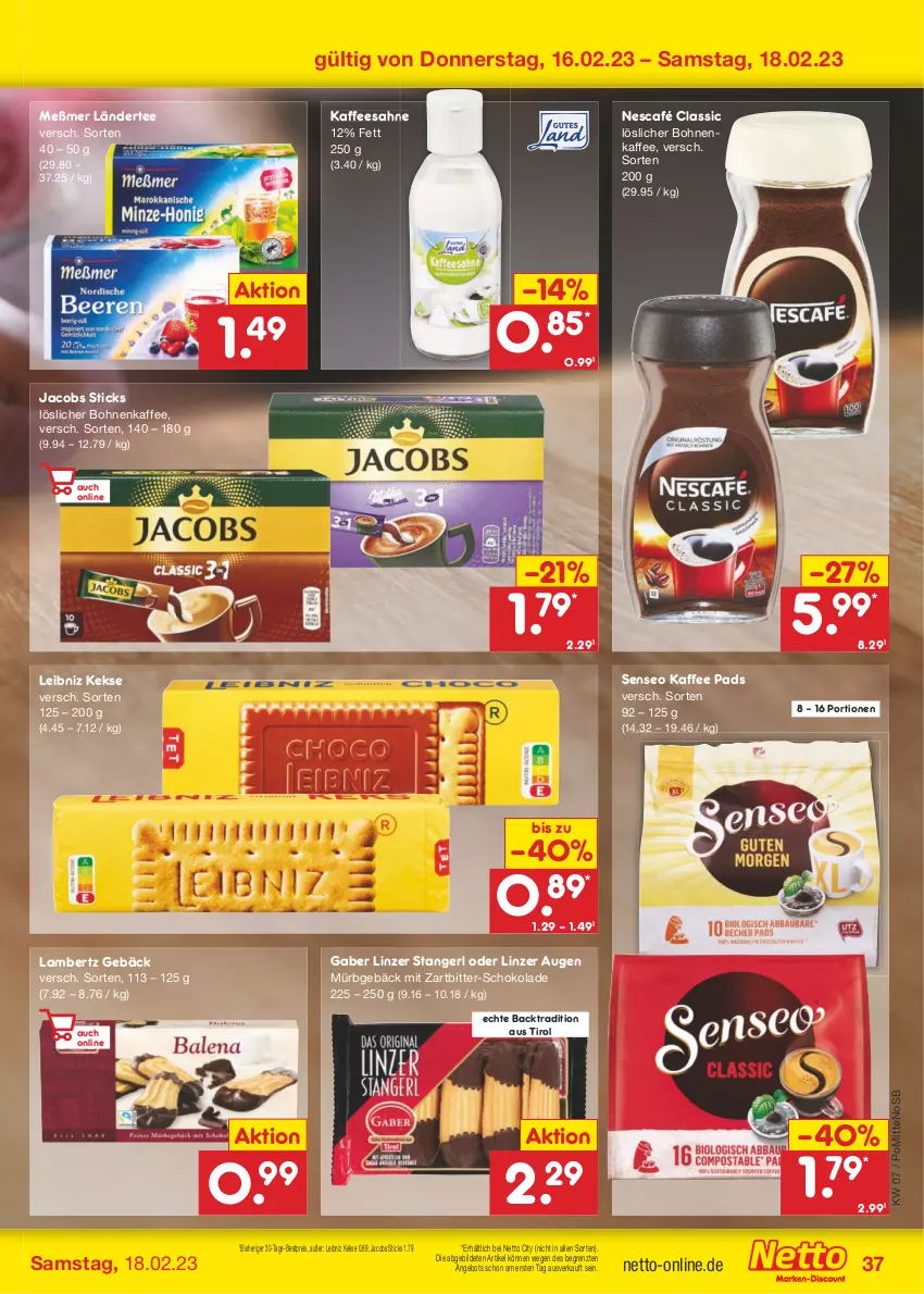 Aktueller Prospekt Netto Marken-Discount - Filial-Angebote - von 13.02 bis 18.02.2023 - strona 37 - produkty: Amber, angebot, bestpreis, bohne, bohnen, bohnenkaffee, eis, jacobs, kaffee, keks, kekse, lambertz, Ländertee, leibniz, Linzer Augen, löslicher bohnenkaffee, Meßmer, Nescafé, reis, sahne, schoko, schokolade, senseo, tee, Ti, ZTE