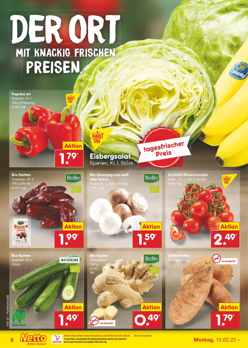 Aktueller Prospekt Netto Marken-Discount - Filial-Angebote - von 13.02 bis 18.02.2023 - strona 6 - produkty: asti, bestpreis, beutel, bio, braun, champignon, champignons, cocktail, Datteln, eis, eisbergsalat, gurke, gurken, ingwer, kartoffel, kartoffeln, ndk, paprika, paprika rot, reis, rispentomaten, salat, Schal, Schale, Süßkartoffeln, Ti, tomate, tomaten