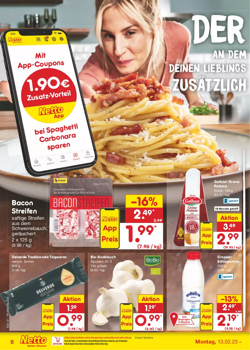 Aktueller Prospekt Netto Marken-Discount - Filial-Angebote - von 13.02 bis 18.02.2023 - strona 8 - produkty: bacon, Bau, bestpreis, bio, Bona, coupon, coupons, eis, erde, galbani, grana, grana padano, knoblauch, ndk, padano, Rana, reifen, reis, saft, sahne, schlagsahne, schwein, schweine, Schweinebauch, teigwaren, Ti, tradizionale, wein, weine