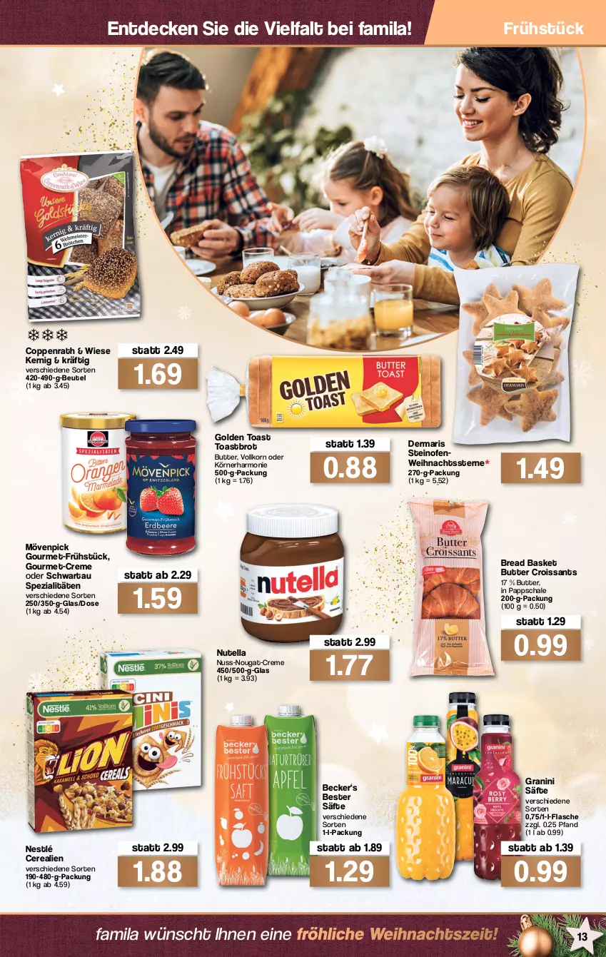 Aktueller Prospekt Famila - Prospekte - von 20.12 bis 24.12.2021 - strona 13 - produkty: beutel, brot, butter, cerealien, coppenrath, creme, Croissant, croissants, decke, flasche, golden toast, granini, korn, mövenpick, nestlé, nuss, nuss-nougat-creme, nutella, Ofen, säfte, Schal, Schale, Schwartau, Spezi, steinofen, Ti, toast, Toastbrot, Weihnachtsstern