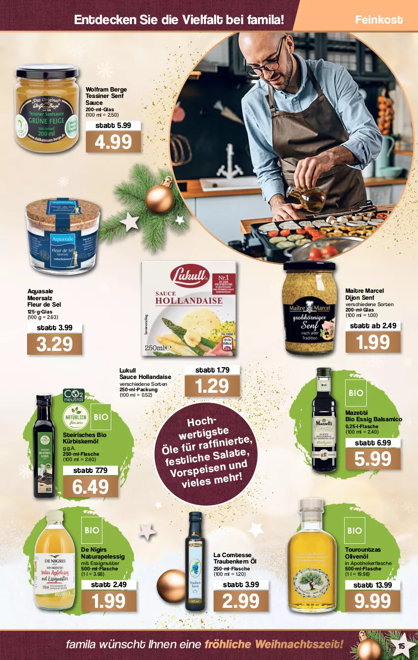 Aktueller Prospekt Famila - Prospekte - von 20.12 bis 24.12.2021 - strona 15 - produkty: Apotheke, aqua, balsam, balsamico, bio, comtess, decke, Dijon Senf, essig, feinkost, flasche, hollandaise, Kürbis, Kürbiskernöl, lukull, meersalz, natur, natura, olive, oliven, olivenöl, salz, sauce, sauce hollandaise, senf, Ti, trauben