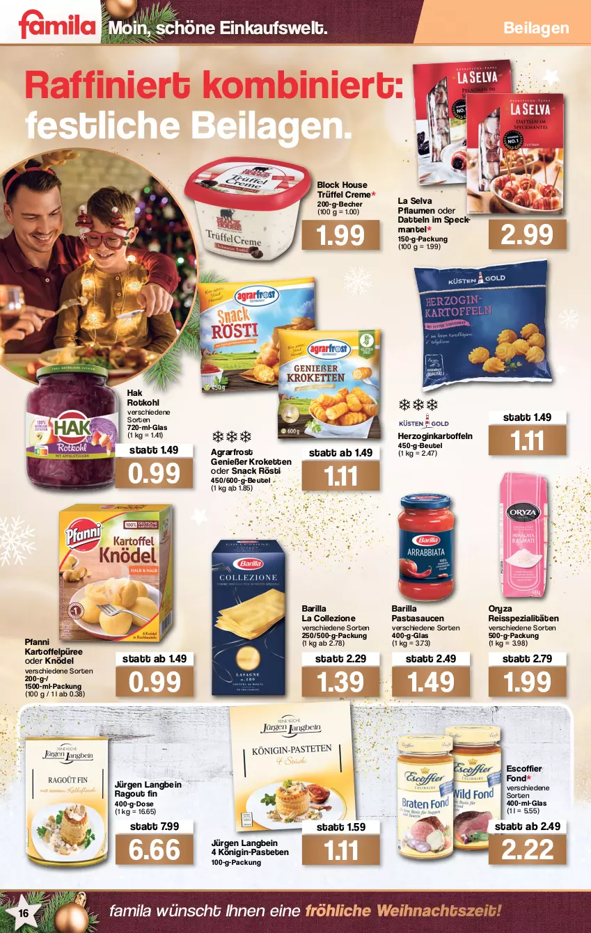 Aktueller Prospekt Famila - Prospekte - von 20.12 bis 24.12.2021 - strona 16 - produkty: agrarfrost, barilla, Becher, beutel, creme, Datteln, eis, gin, ilag, kartoffel, kartoffeln, Kartoffelpüree, Kette, Knödel, Königin-Pasteten, Kroketten, Mantel, oryza, pasta, pastete, pfanni, pflaume, pflaumen, püree, Ragout, reis, reiss, rotkohl, sauce, saucen, snack, Speck, Spezi, Ti, Trüffel