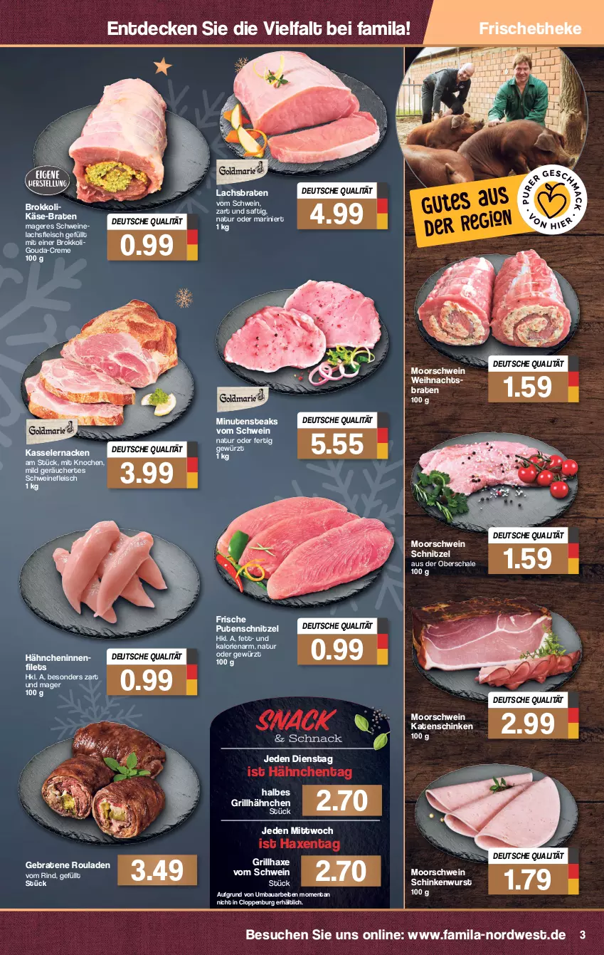 Aktueller Prospekt Famila - Prospekte - von 20.12 bis 24.12.2021 - strona 3 - produkty: axe, Bau, braten, brokkoli, creme, decke, eis, filet, filets, fleisch, gewürz, gouda, grill, grillhähnchen, grillhaxe, Haxe, Käse, kasseler, katenschinken, lachs, Lachsbraten, minutensteaks, natur, pute, putenschnitzel, rind, rouladen, saft, Schal, Schale, schinken, schinkenwurst, schnitzel, schwein, schweine, schweinefleisch, steak, steaks, Ti, wein, weine, wurst