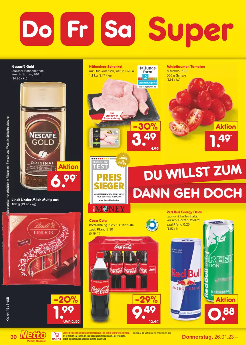 Aktueller Prospekt Netto Marken-Discount - Filial-Angebote - von 23.01 bis 28.01.2023 - strona 30 - produkty: bestpreis, bohne, bohnen, bohnenkaffee, cola, drink, eis, energy drink, fleisch, hähnchen-schenkel, henkel, kaffee, lindor, lindt, löslicher bohnenkaffee, milch, natur, ndk, Nescafé, nescafé gold, pflaume, pflaumen, red bull, reis, Schal, Schale, schenkel, Ti, tomate, tomaten, wurst, wurst in selbstbedienung