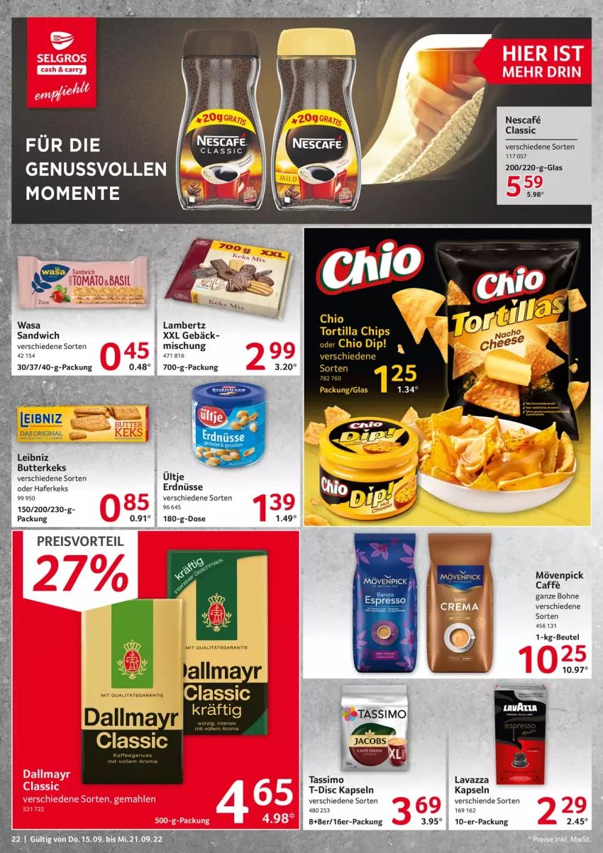 Aktueller Prospekt Selgros - Food - von 15.09 bis 21.09.2022 - strona 22 - produkty: Amber, beutel, bohne, butter, butterkeks, caffe, chips, dip, eis, ente, erdnüsse, hafer, jacobs, kaffee, kaffeegenuss, keks, lambertz, lavazza, leibniz, mövenpick, nescafe, nuss, preisvorteil, reis, sandwich, sim, tassimo, Ti, tortilla, Tortilla Chips, wasa