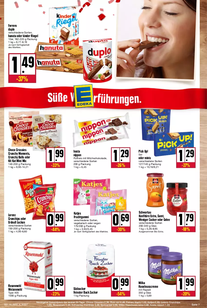 Aktueller Prospekt Kupsch - Angebote der Woche - von 14.11 bis 19.11.2022 - strona 7 - produkty: ball, bio, chips, choco crossies, creme, crossies, crunchips, duplo, eis, ferrero, frucht, fruchtgummi, gelee, hanuta, haselnuss, Haselnusscreme, katjes, Kinder, kinder riegel, Kit Kat, konfitüre, konfitüre extra, lorenz, lorenz crunchips, mehl, milch, milka, nippon, nuss, Pick Up!, rapsöl, reis, riegel, rosen, Rosenmehl, schoko, schokolade, Schwartau, südzucker, type 405, Vegeta, weizenmehl, ZTE, zucker