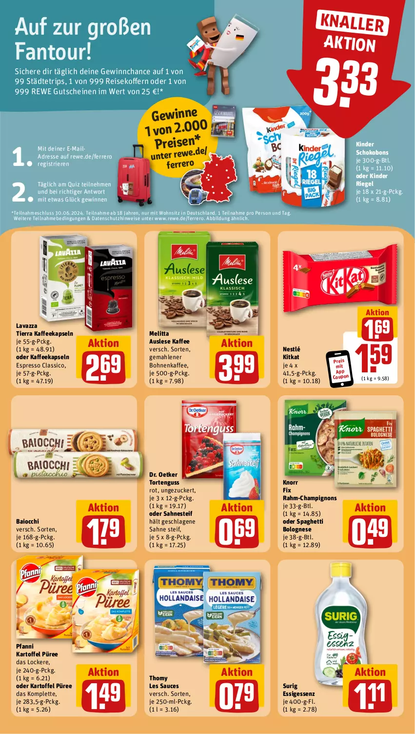 Aktueller Prospekt Rewe - Prospekte - von 03.06 bis 08.06.2024 - strona 14 - produkty: bohne, bohnen, bohnenkaffee, bolognese, champignon, champignons, classico, coupon, Dr. Oetker, eis, espresso, essig, ferrero, gemahlener bohnenkaffee, gutschein, gutscheine, kaffee, kaffeekapseln, kartoffel, Kinder, kinder riegel, Kinder Schokobons, kitkat, knorr, knorr fix, koffer, lavazza, melitta, nestlé, pfanni, püree, reis, riegel, sahne, sahnesteif, sauce, schoko, spaghetti, spaghetti bolognese, thomy, thomy les sauces, Ti, torte, tortenguss, zucker