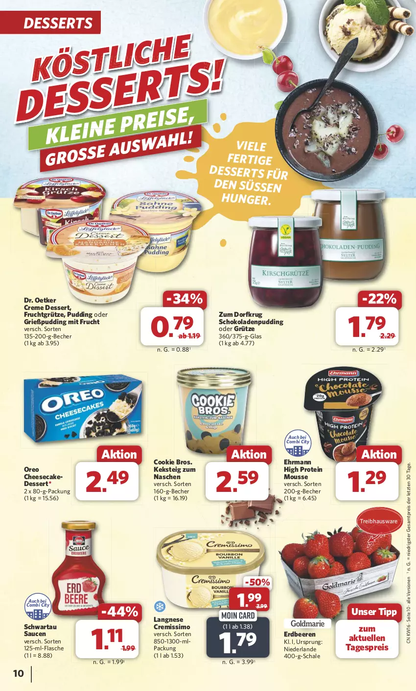 Aktueller Prospekt Combi - Prospekte - von 06.05 bis 11.05.2024 - strona 10 - produkty: Becher, beere, beeren, cheesecake, cookie, creme, cremissimo, dessert, desserts, Dr. Oetker, ehrmann, eis, elle, erdbeere, erdbeeren, flasche, frucht, fruchtgrütze, Grießpudding, grütze, keks, langnese, langnese cremissimo, mit frucht, mousse, oreo, pudding, reis, sauce, saucen, Schal, Schale, schoko, schokolade, schokoladen, Schwartau, sim, Ti, ZTE, Zum Dorfkrug