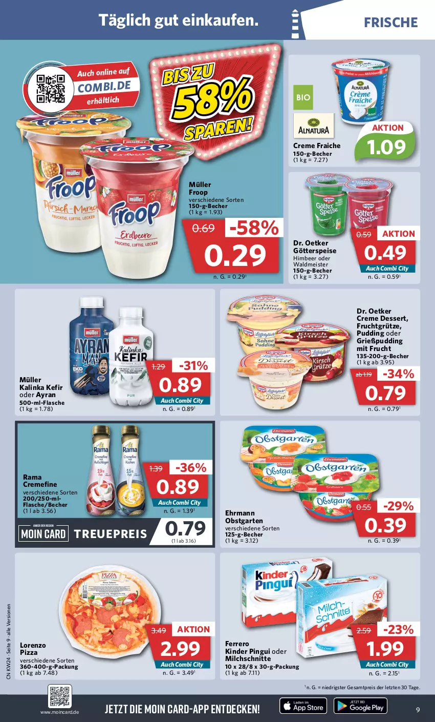 Aktueller Prospekt Combi - Prospekte - von 12.06 bis 17.06.2023 - strona 9 - produkty: Ayran, Becher, creme, decke, dessert, Dr. Oetker, ehrmann, eis, ferrero, flasche, froop, frucht, fruchtgrütze, Garten, götterspeise, Grießpudding, grütze, himbeer, Kefir, Kinder, kinder pingui, LG, lorenz, Meister, milch, Milchschnitte, mit frucht, Müller, müller froop, obst, obstgarten, pingui, pizza, pudding, rama, rama cremefine, reis, Ti, waldmeister, ZTE