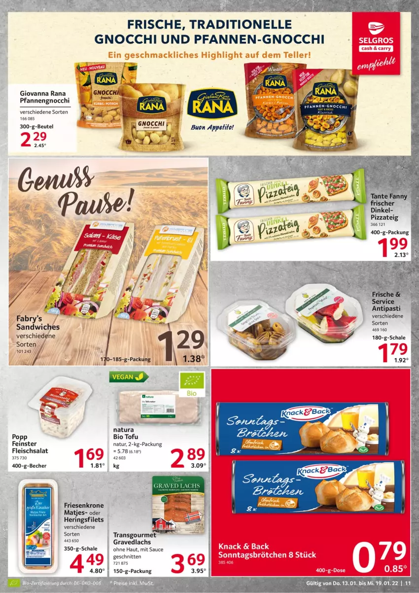 Aktueller Prospekt Selgros - Vorschau:
            Food - von 13.01 bis 19.01.2022 - strona 11 - produkty: antipasti, asti, Becher, beutel, bio, eis, elle, filet, filets, fleisch, fleischsalat, gnocchi, hering, Herings, heringsfilets, krone, lachs, matjes, natur, natura, pfanne, pfannen, pizza, Pizzateig, Popp, Rana, ring, salat, sandwich, sauce, Schal, Schale, schnitten, tante fanny, Ti, Tofu, und pfanne